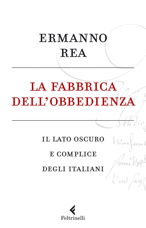 La fabbrica dell'obbedienza. Il lato oscuro e complice degli italiani