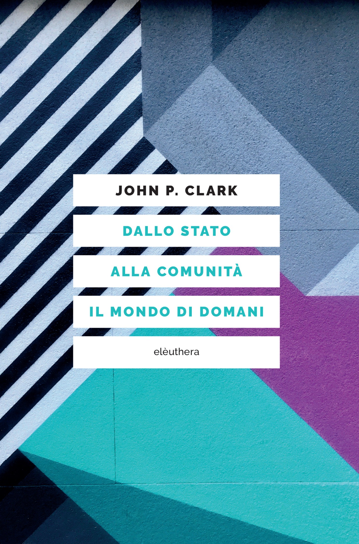 Dallo Stato alla comunitĂ : il mondo nuovo